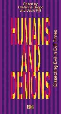 Humans and Demons: Dissecting Evil in Evil Times 1