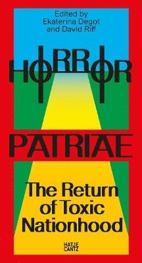 bokomslag Horror Patriae: The Return of Toxic Nationhood