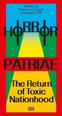 bokomslag Horror Patriae: The Return of Toxic Nationhood