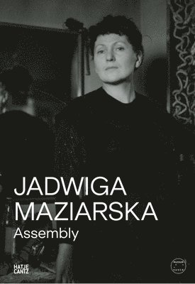Jadwiga Maziarska, Barbara Piwowarska, Rhea Anastas - Jadwiga Maziarska: Assembly, Häftad