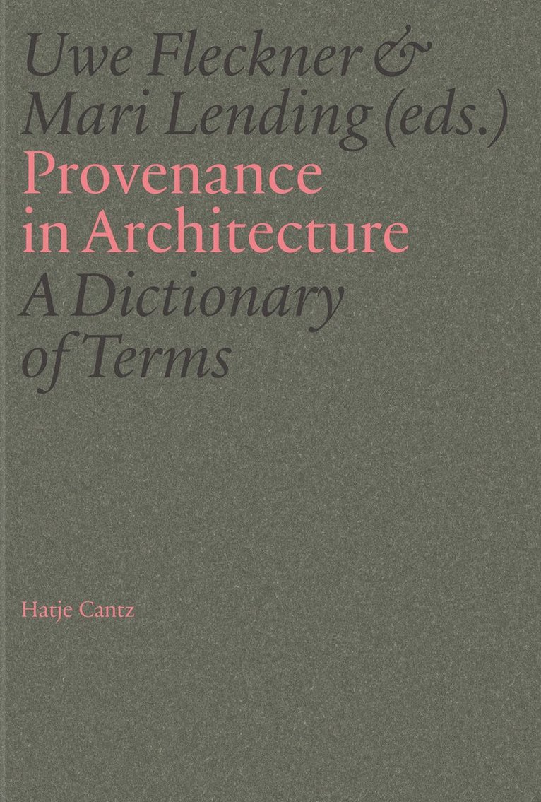 Uwe Fleckner, Uwe Fleckner, Mari Lending - Provenance in Architecture, Inbunden