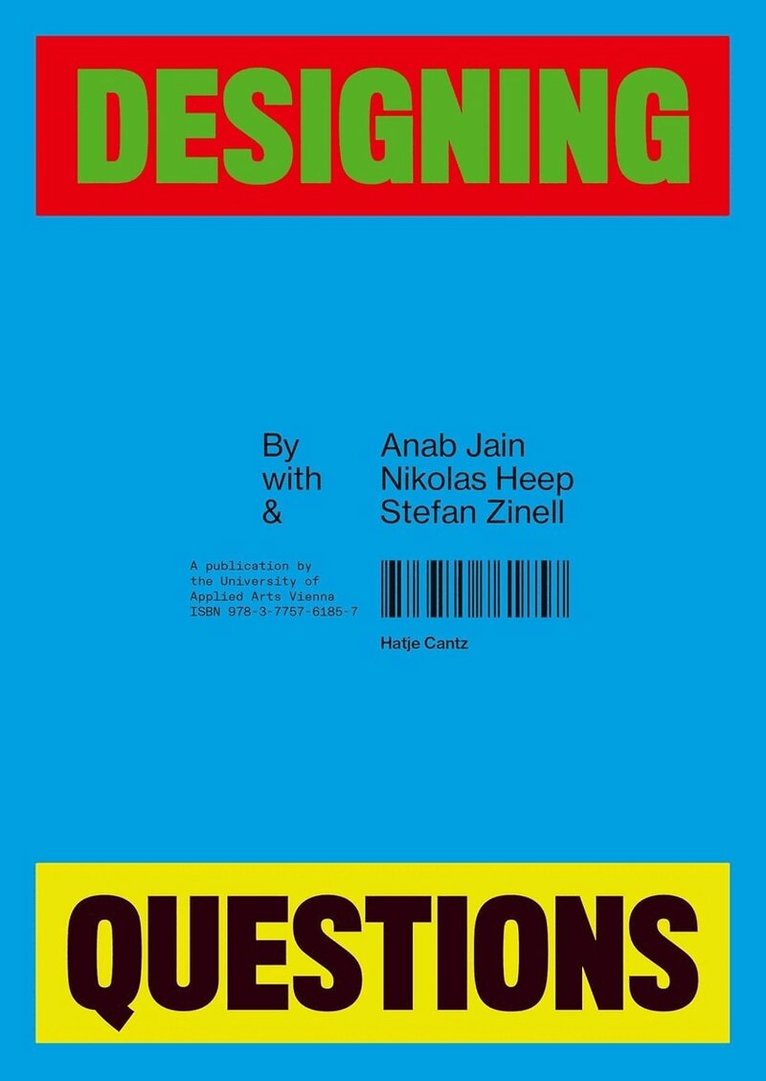 Anab Jain, Nikolas Heep, Stefan Zinell, Nikolas Heep, Anab Jain - Designing Questions, Häftad. Tillgänglighet: Tillfälligt slut