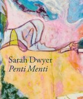 Sarah Dwyer, Sarah Dwyer, Eamonn Maxwell, Brigitte Mulholland, Fabian Lang - Sarah Dwyer: Penti Menti, Inbunden