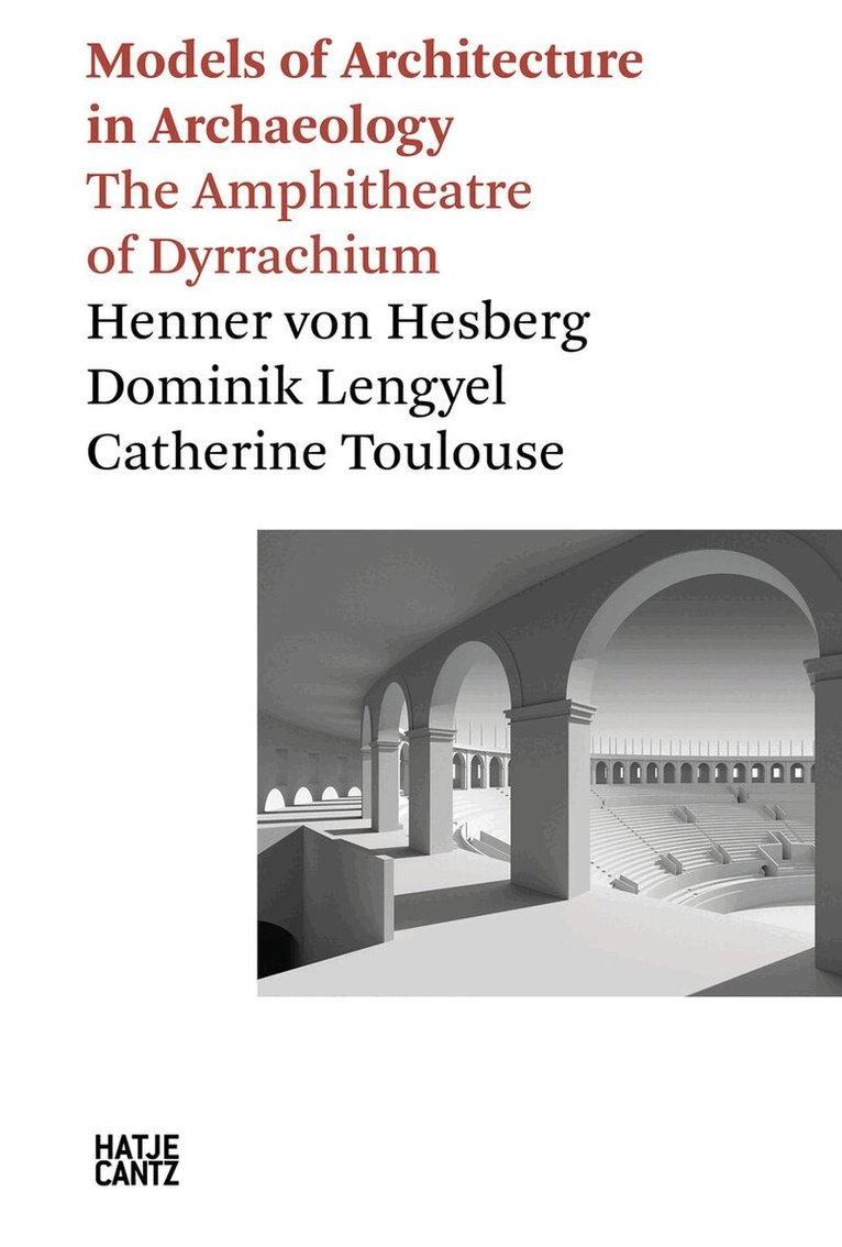 Henner von Hesberg, Dominik Lengyel, Catherine Toulouse - Models of Architecture in Archeology, Häftad