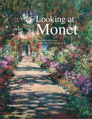 Agnes Husslein-Arco, Stephan Koja - Looking at Monet: The Great Impressionist and His Influence on Austrian Art, Inbunden