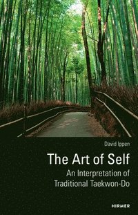 bokomslag The Art of Self: An Interpretation of Traditional Taekwon-Do