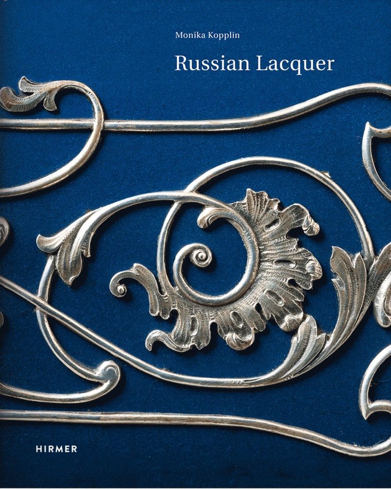 Franz Hemmerle, Herzog Alexander von Württemberg, Herzog Alexander von Wurttemberg, Monika Kopplin, Monika Kopplin - Russian Lacquer, Inbunden