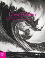 bokomslag Über Wasser: Malerei Und Photographie Von William Turner Bis Olafur Eliasson