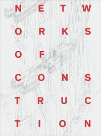 bokomslag Networks of Construction