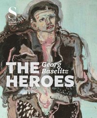bokomslag Georg Baselitz:The Heroes
