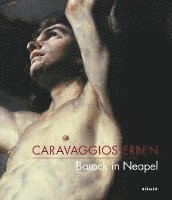 bokomslag Caravaggio's Heirs: Baroque Art in Naples