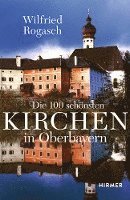 bokomslag Die 100 schönsten Kirchen in Oberbayern