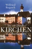 bokomslag Die 100 schönsten Kirchen in Oberbayern