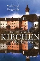 bokomslag Die 100 schönsten Kirchen in Oberbayern