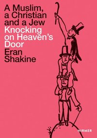 bokomslag Eran Shakine: A Muslim, a Christian and a Jew Knocking on Heaven's Door