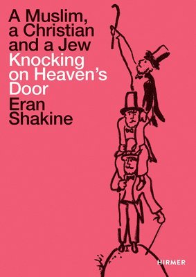 Eran Shakine: A Muslim, a Christian and a Jew Knocking on Heaven's Door 1