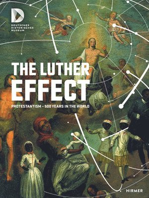 Stiftung Deutsches Historisches Museum, Deutsches Historisches Museum Berlin - Luther Effect, Inbunden