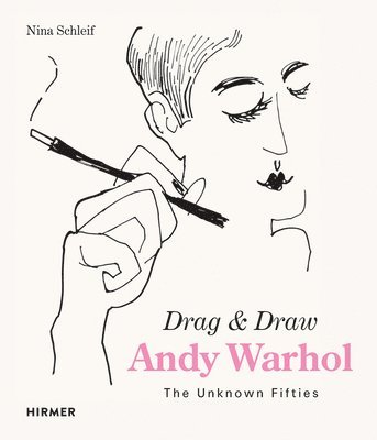 Nina Schleif - Andy Warhol: Drag & Draw, Inbunden