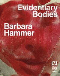 bokomslag Barbara Hammer: Evidentary Bodies