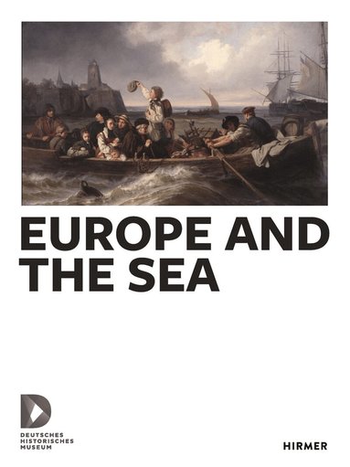 Dorlis Blume, Christiana Brennecke, Ursula Breymayer, Thomas Eisentraut - Europe and the Sea, Inbunden