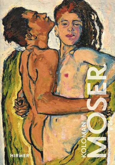 Elisabeth Leopold, Stefan Kutzenberger - Koloman Moser, Inbunden