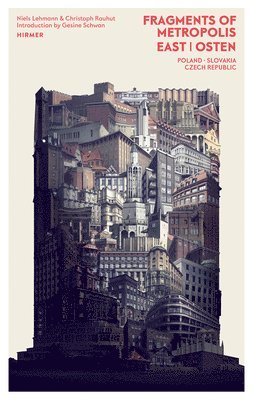 Niels Lehmann, Christoph Rauhut - Fragments of Metropolis East, Inbunden