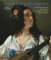Sabine Grabner - Mehr ALS Biedermeier: Klassizismus, Romantik Und Realismus in Der Österreichischen Galerie Belvedere, Häftad