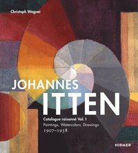 bokomslag Johannes Itten: Catalogue raisonn Vol. I.