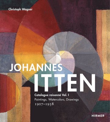 bokomslag Johannes Itten: Catalogue raisonn Vol. I.