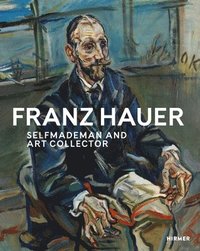 bokomslag Franz Hauer: Self-Made Man and Art Collector