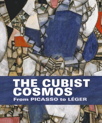 Josef Helfenstein, Eva Reifert, Brigitte Leal, Christian Briend - The Cubist Cosmos, Inbunden