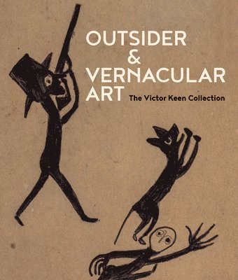 bokomslag Outsider & Vernacular Art: The Victor Keen Collection