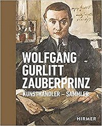 bokomslag Wolfgang Gurlitt Zauberprinz: Kunsthändler - Sammler