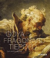 bokomslag Goya, Fragonard, Tiepolo