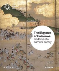 bokomslag The Elegance of the Hosokawa: Tradition of a Samurai Family
