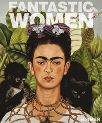 bokomslag Fantastic Women: Surreal Worlds from Meret Oppenheim to Louise Bourgeois