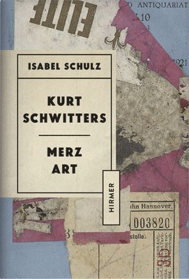 Kurt Schwitters: Merzkunst 1