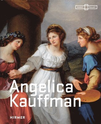 Bettina Baumgärtel - Angelika Kauffmann, Inbunden
