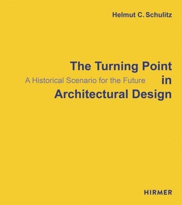 Helmut C. Schulitz - Turning Point in Architectural Design, Häftad