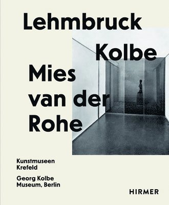 bokomslag Lehmbruck  Kolbe  Mies van der Rohe