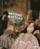 bokomslag Antoine Watteau: Kunst - Markt - Gewerbe