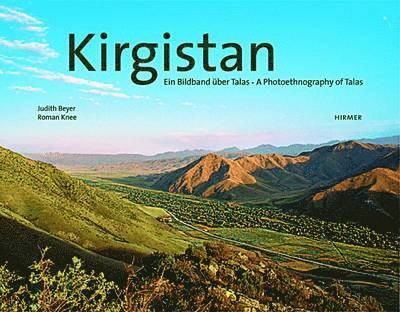Judith Beyer, Roman Knee - Kyrgyzstan: A Photoethnography of Talas, Inbunden