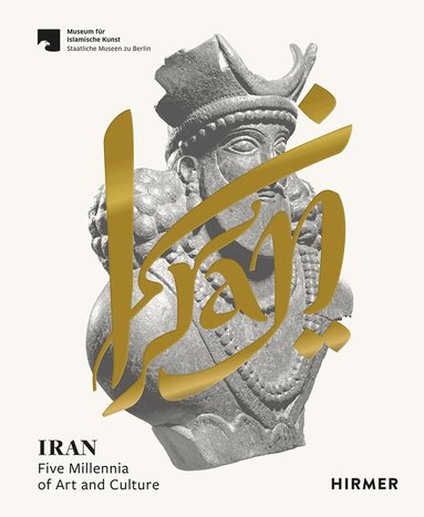 Staatliche Museen zu Berlin, Ute Franke, Ina Sarikhani, Stefan Weber - Iran, Inbunden