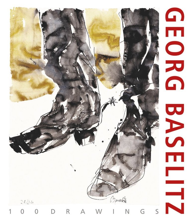 Georg Baselitz. 100 Drawings 1