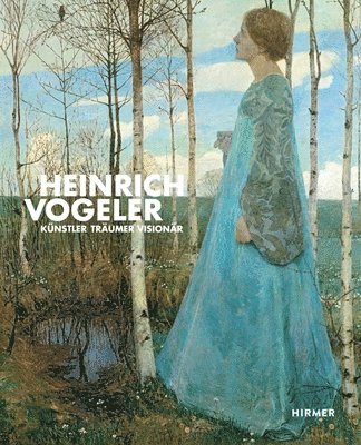 bokomslag Heinrich Vogeler: Künstler - Träumer - Visionär