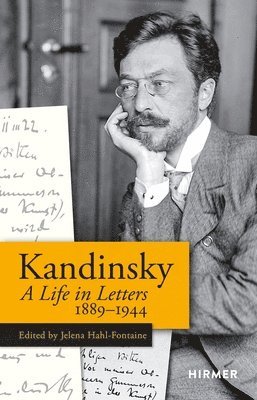 Wassily Kandinsky: A Life in Letters 1889-1944 1