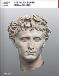 bokomslag Die Neuen Bilder Des Augustus: Macht Und Medien Im Antiken ROM
