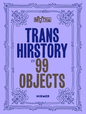 bokomslag Trans Hirstory in 99 Objects