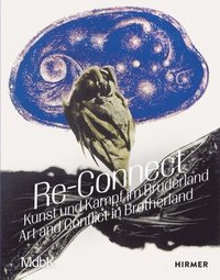 bokomslag Re-Connect: Art and Conflict in Brotherland