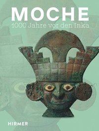 bokomslag Moche: 1000 Jahre VOR Den Inka